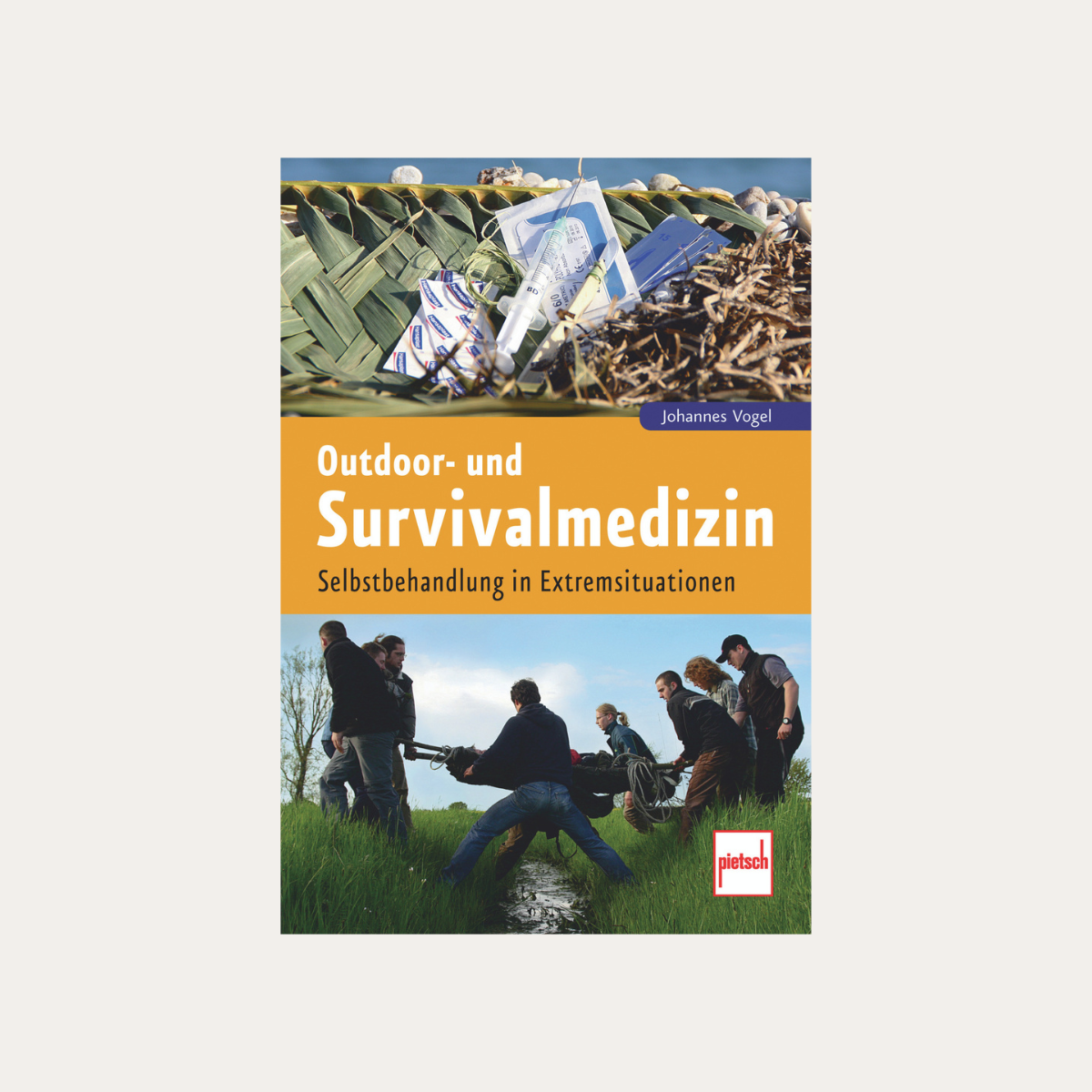 Outdoor- und Survivalmedizin - Selbstbehandlung in Extremsituationen